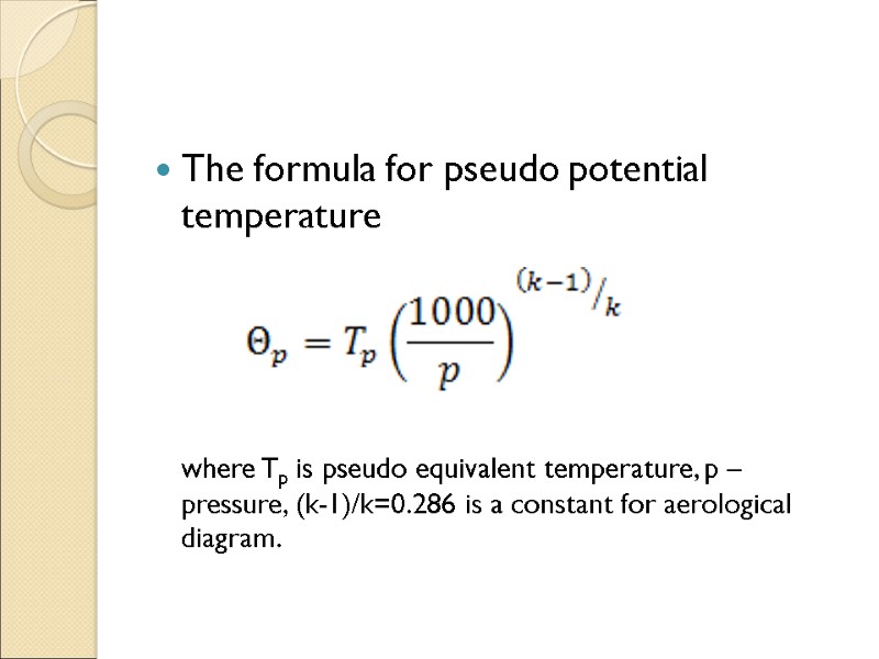The formula for pseudo potential temperature     where Tp is pseudo